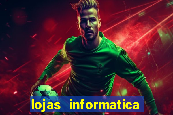 lojas informatica em recife